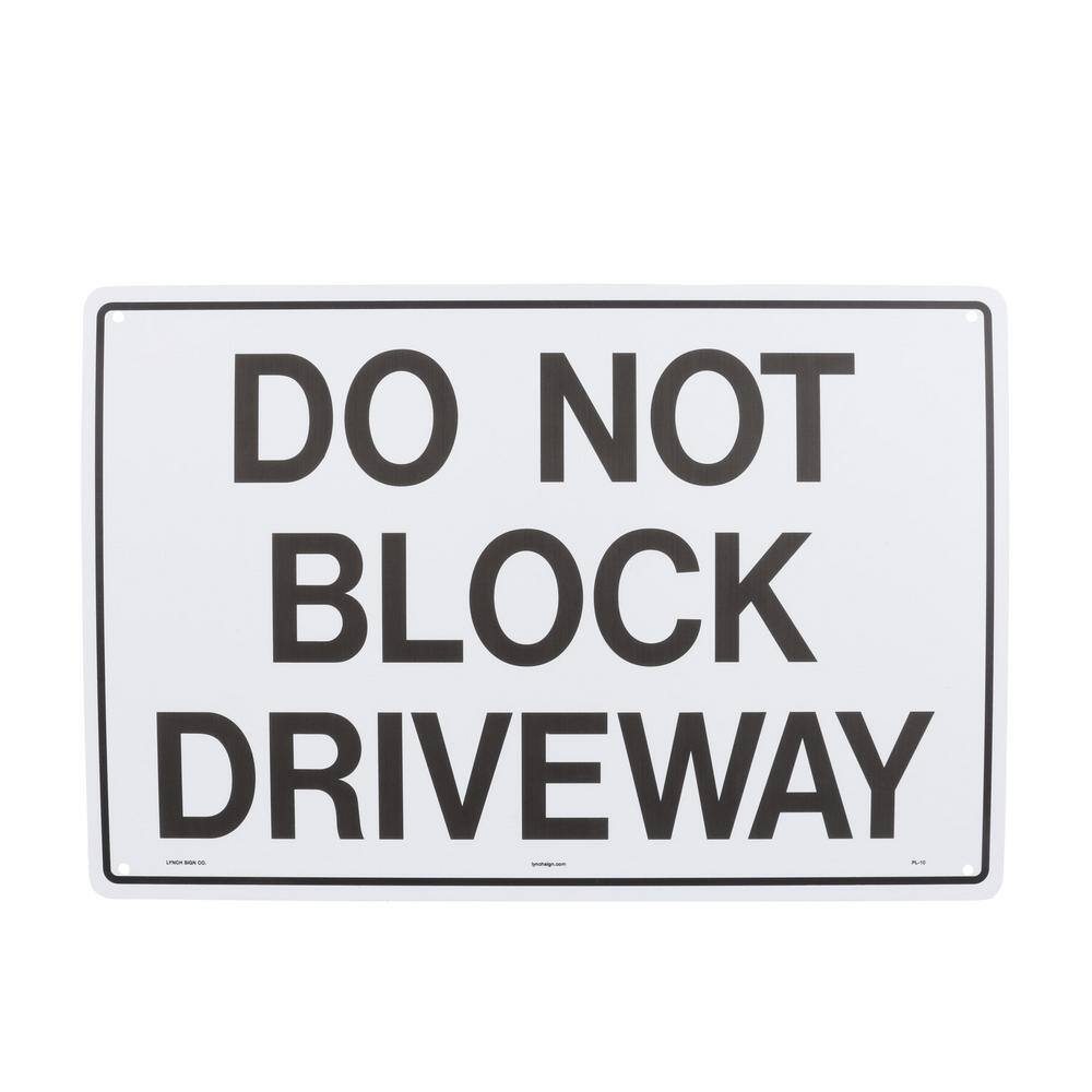 Lynch Sign 18 in. x 12 in. Do Not Block Driveway Sign Printed on More Durable, Thicker, Longer Lasting Styrene Plastic